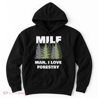 Man I Love Forestry Funny Logger Lumber Hoodie thumb 0