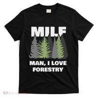 Man I Love Forestry Funny Logger Lumber T-Shirt thumb 0