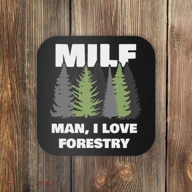 Man I Love Forestry Funny Logger Lumber Coaster