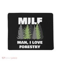 Man I Love Forestry Funny Logger Lumber Mousepad thumb 0