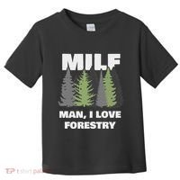 Man I Love Forestry Funny Logger Lumber Toddler T-Shirt thumb 0