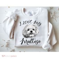 Maltese I Love My Maltese Dog Sweatshirt thumb 2