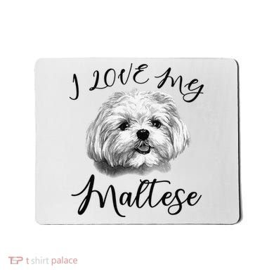 Maltese I Love My Maltese Dog Mousepad