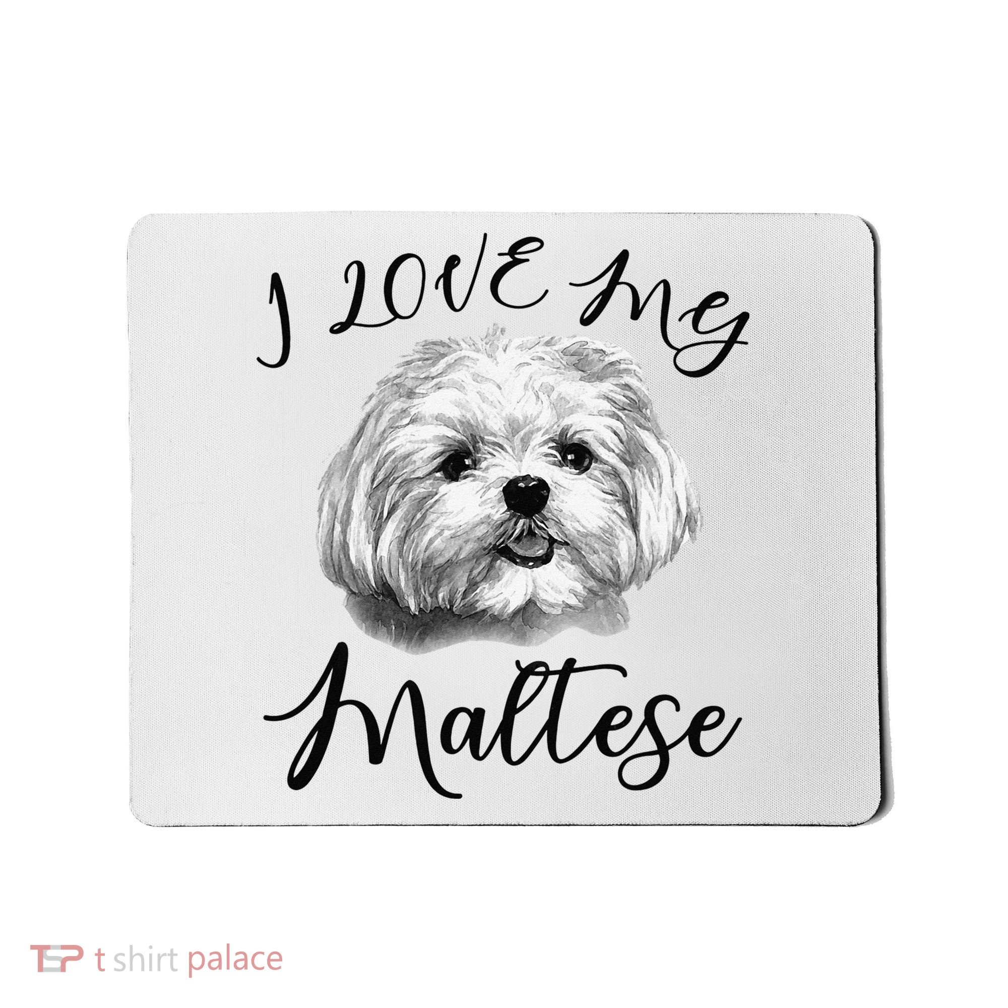 Maltese I Love My Maltese Dog Mousepad
