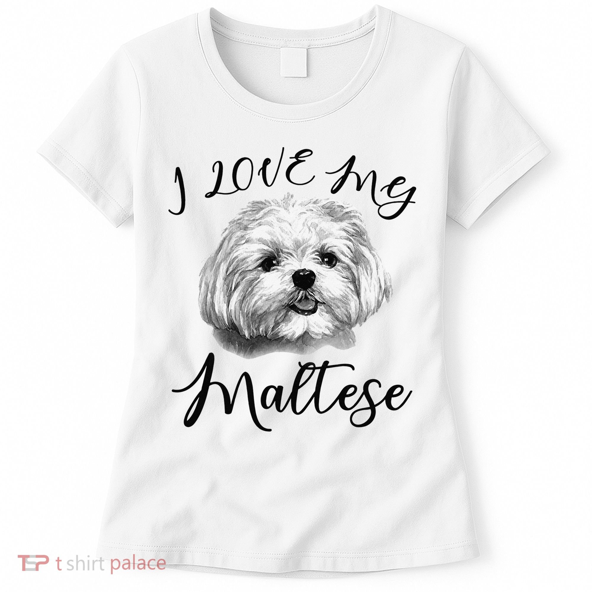 Maltese I Love My Maltese Dog Women's T-Shirt