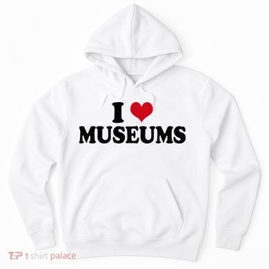 Museum I Love Museums Hoodie