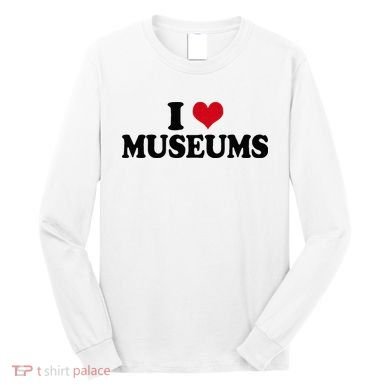 Museum I Love Museums Long Sleeve Shirt