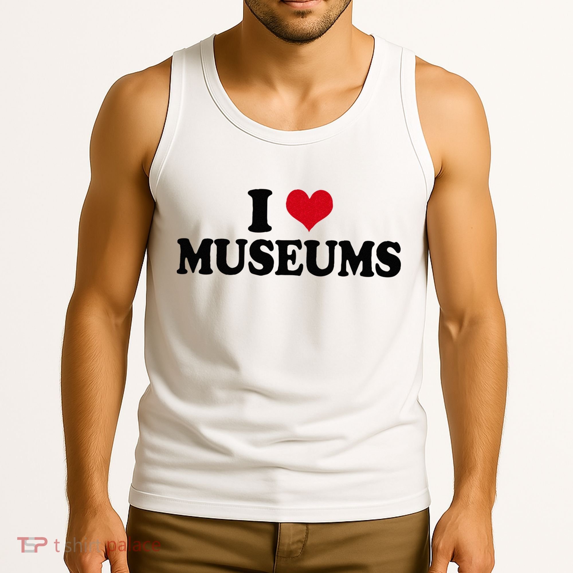 Museum I Love Museums Tank Top