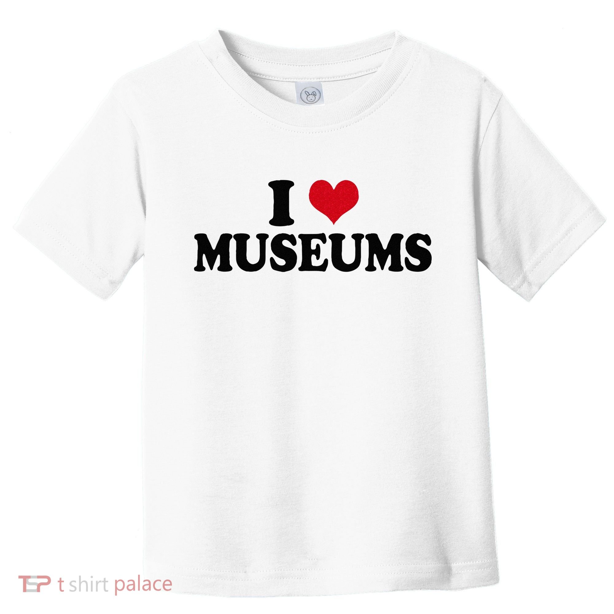 Museum I Love Museums Toddler T-Shirt