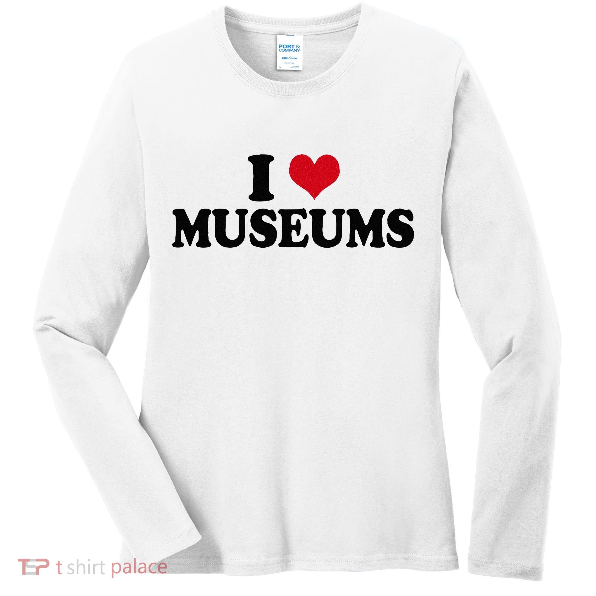 Museum I Love Museums Women's Long Sleeve Shirt