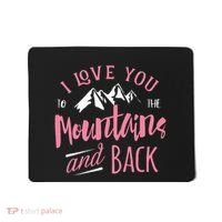 Mountain I Love You To The Mountain And Back Camping Mousepad thumb 0