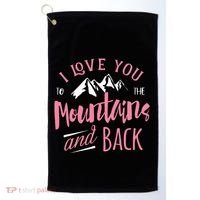 Mountain I Love You To The Mountain And Back Camping Golf Towel thumb 0