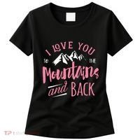 Mountain I Love You To The Mountain And Back Camping Women's T-Shirt thumb 0