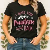 Mountain I Love You To The Mountain And Back Camping Women's T-Shirt thumb 2