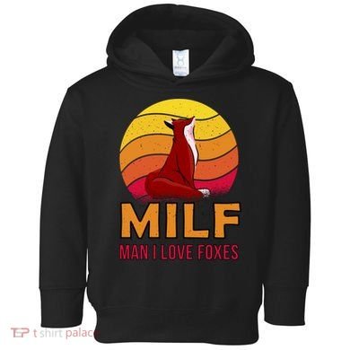 Man I Love Foxes MILF Toddler Hoodie