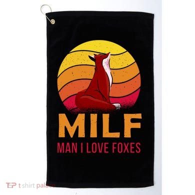 Man I Love Foxes MILF Golf Towel