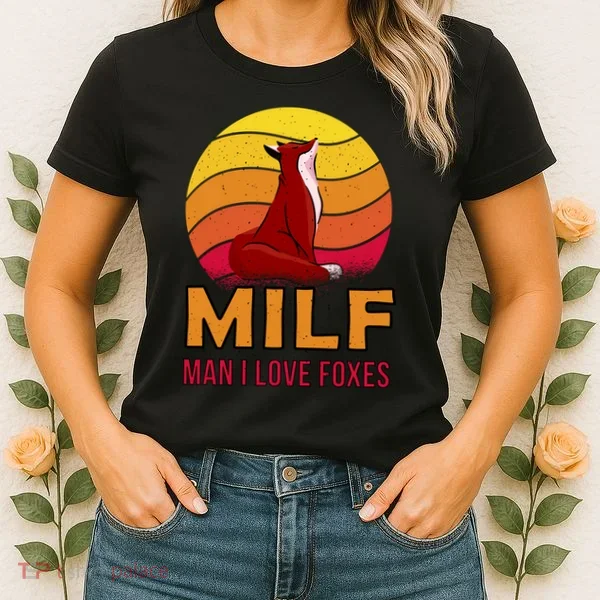 Man I Love Foxes MILF Women's T-Shirt