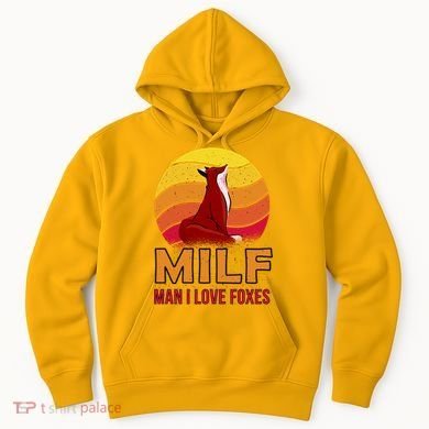 Man I Love Foxes MILF Hoodie