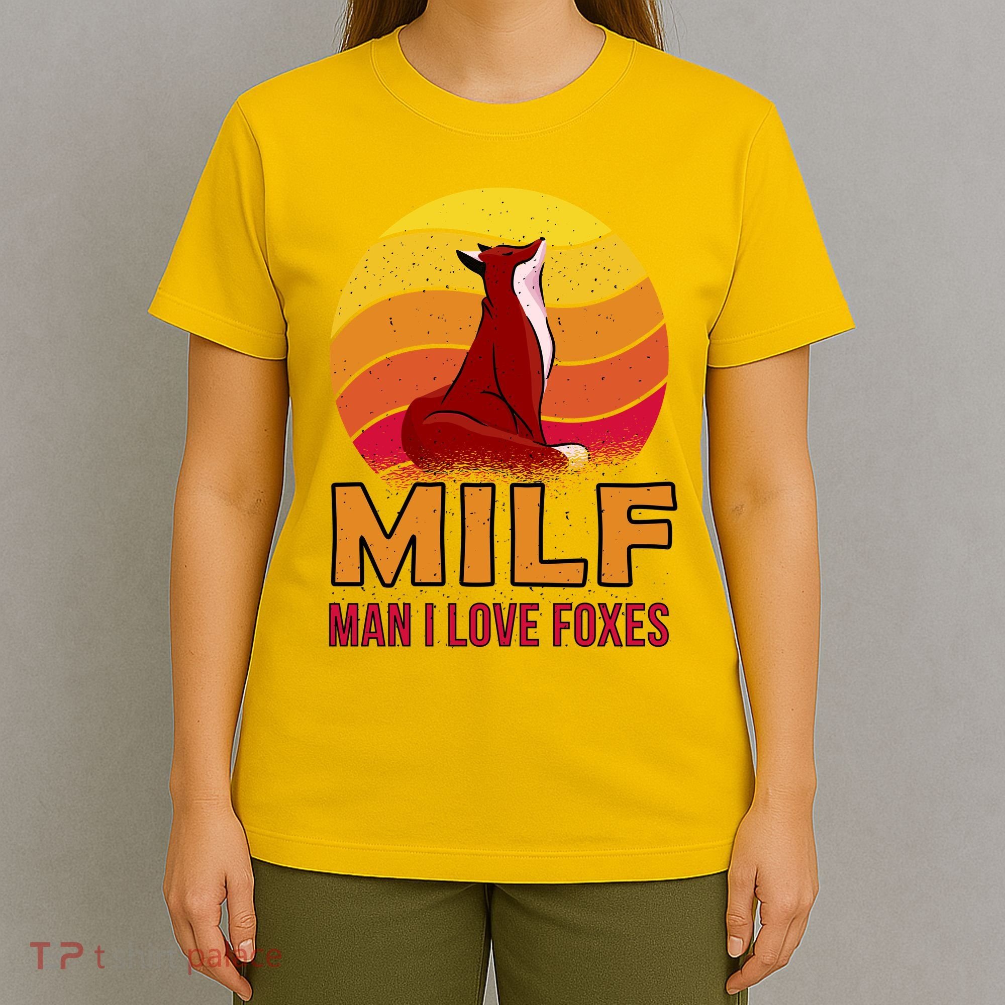 Man I Love Foxes MILF T-Shirt
