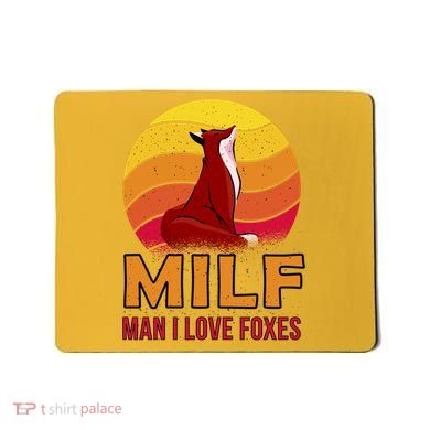 Man I Love Foxes MILF Mousepad