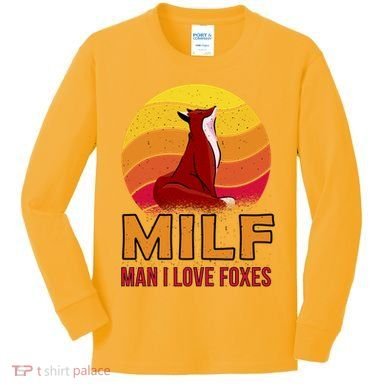 Man I Love Foxes MILF Kids Long Sleeve Shirt