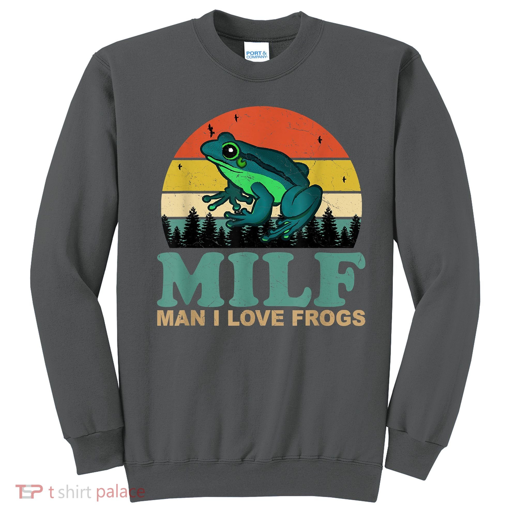 MILFMan I Love Frogs Funny Saying Frog Amphibian Lovers Sweatshirt