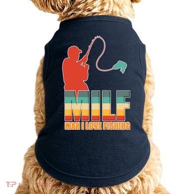 MILF Man I Love Fishing Doggie Tank