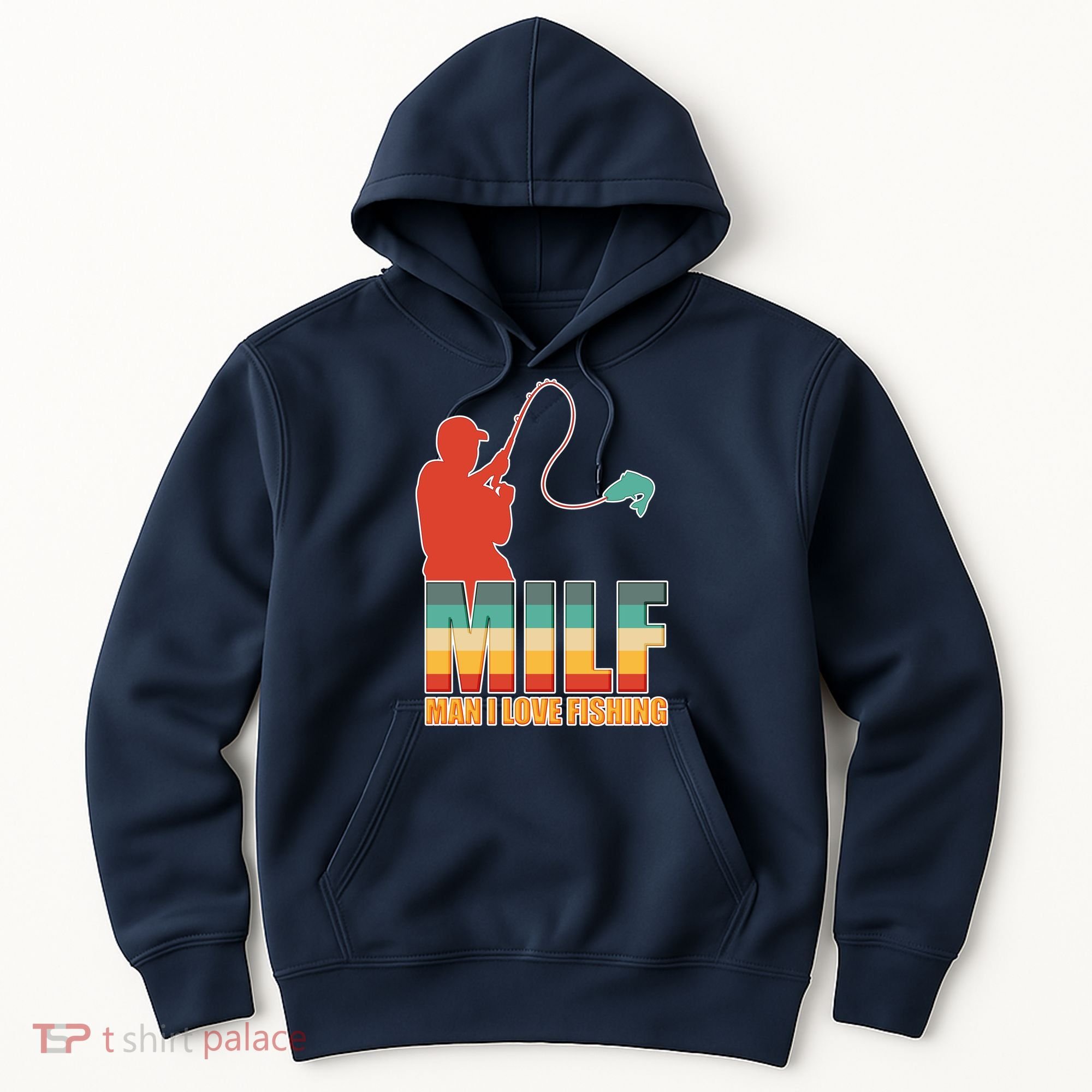MILF Man I Love Fishing Hoodie