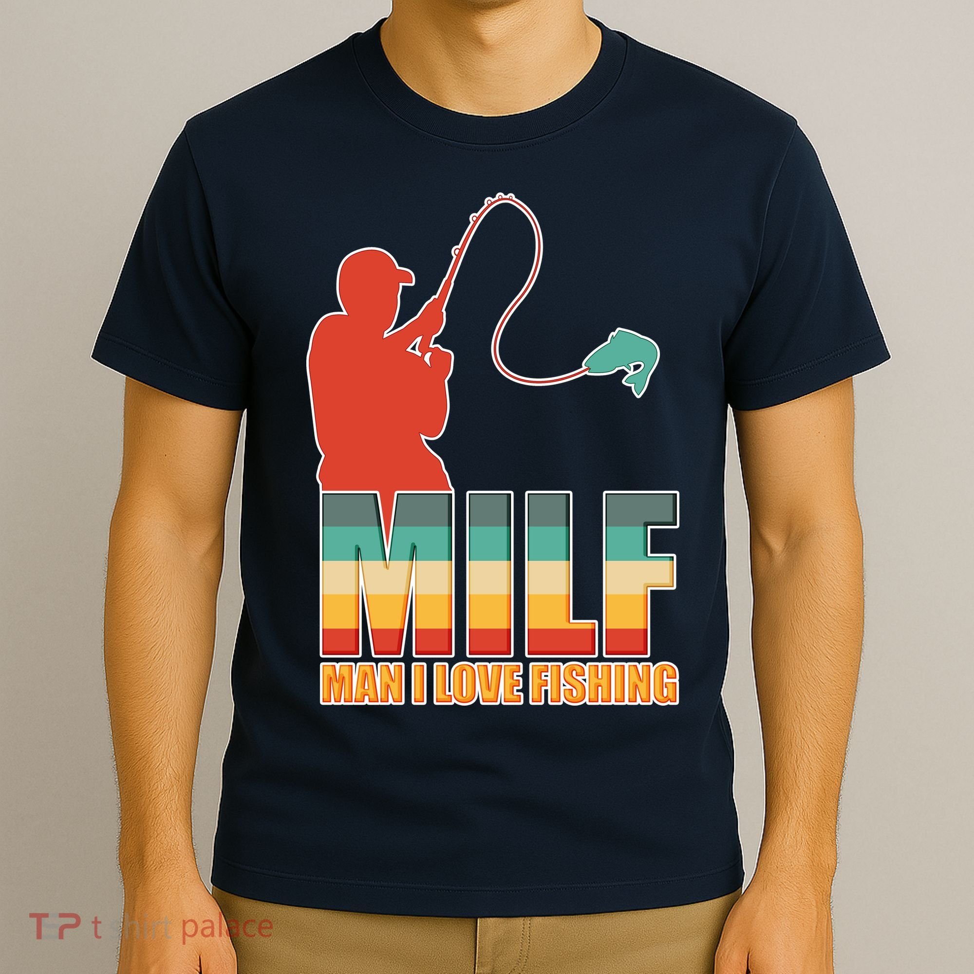 MILF Man I Love Fishing T-Shirt