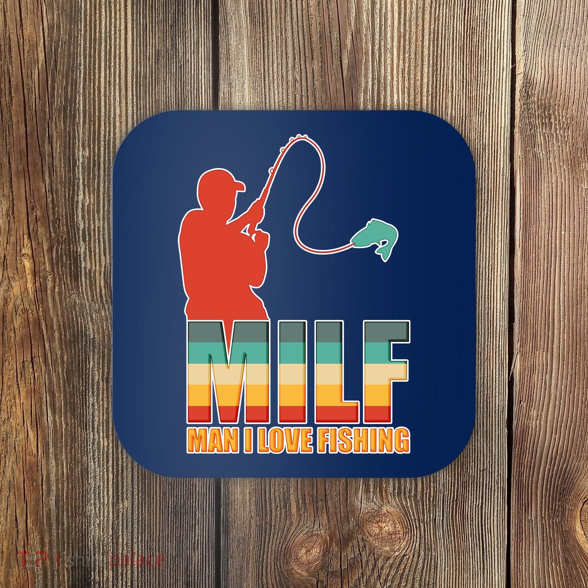 MILF Man I Love Fishing Coaster