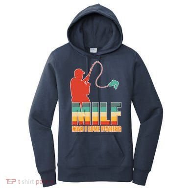MILF Man I Love Fishing Women's Hoodie