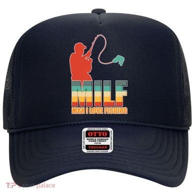 MILF Man I Love Fishing Hat