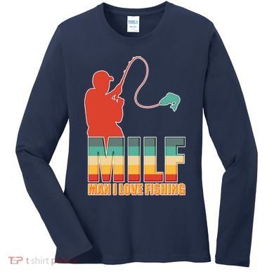 MILF Man I Love Fishing Women's Long Sleeve Shirt