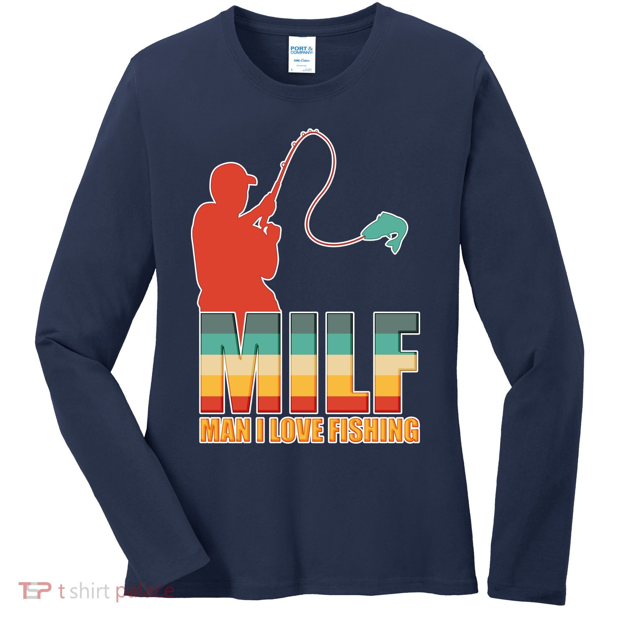 MILF Man I Love Fishing Women's Long Sleeve Shirt
