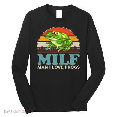 MILF Man I Love Frogs Long Sleeve Shirt