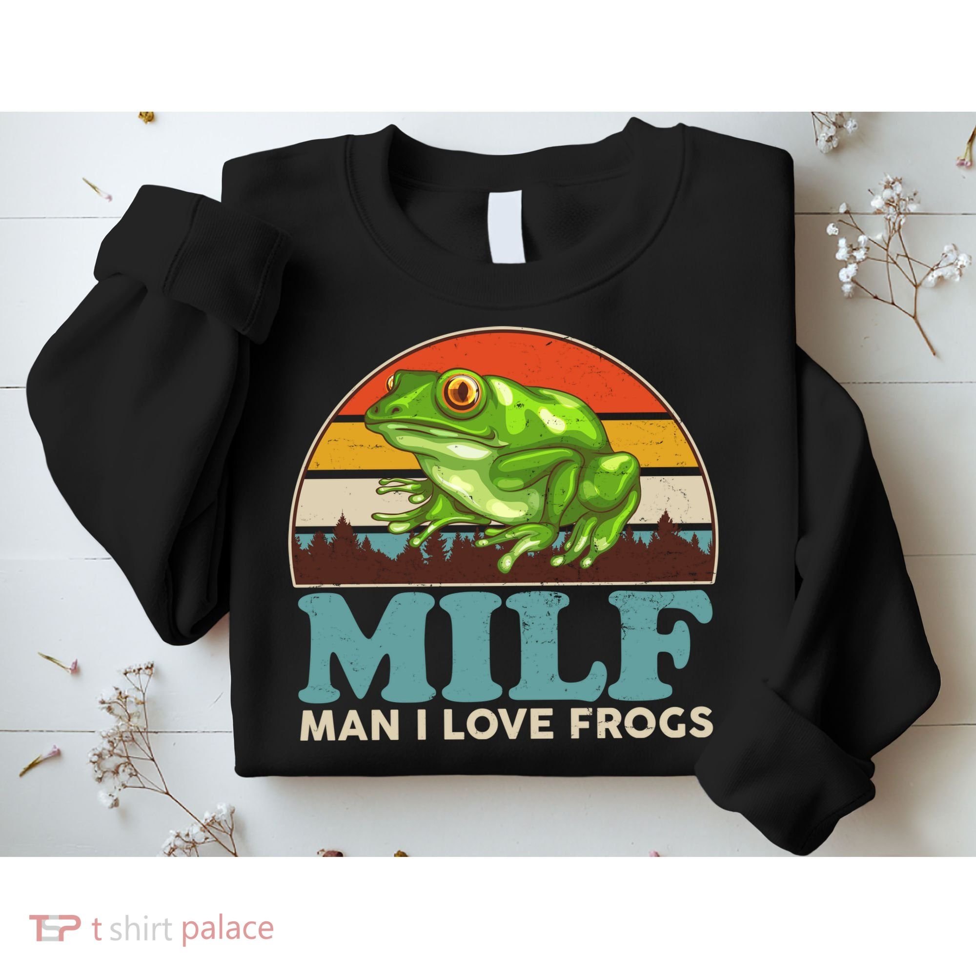 MILF Man I Love Frogs Sweatshirt