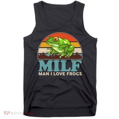 MILF Man I Love Frogs Tank Top