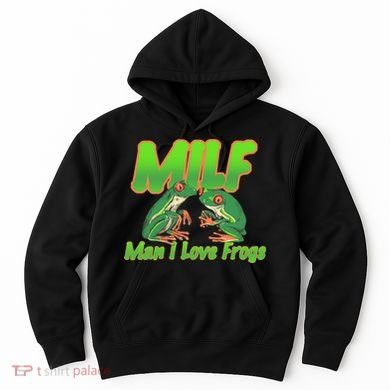 Milf Man I Love Frogs Funny Hoodie