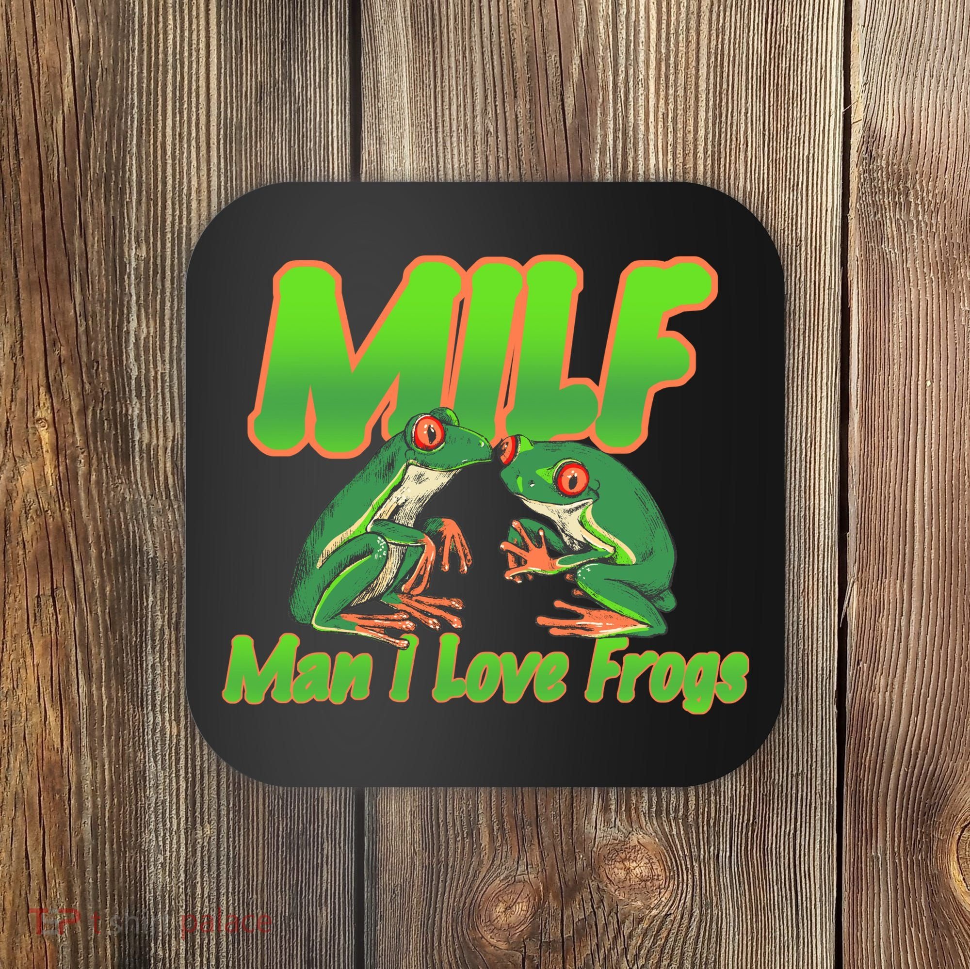 Milf Man I Love Frogs Funny Coaster