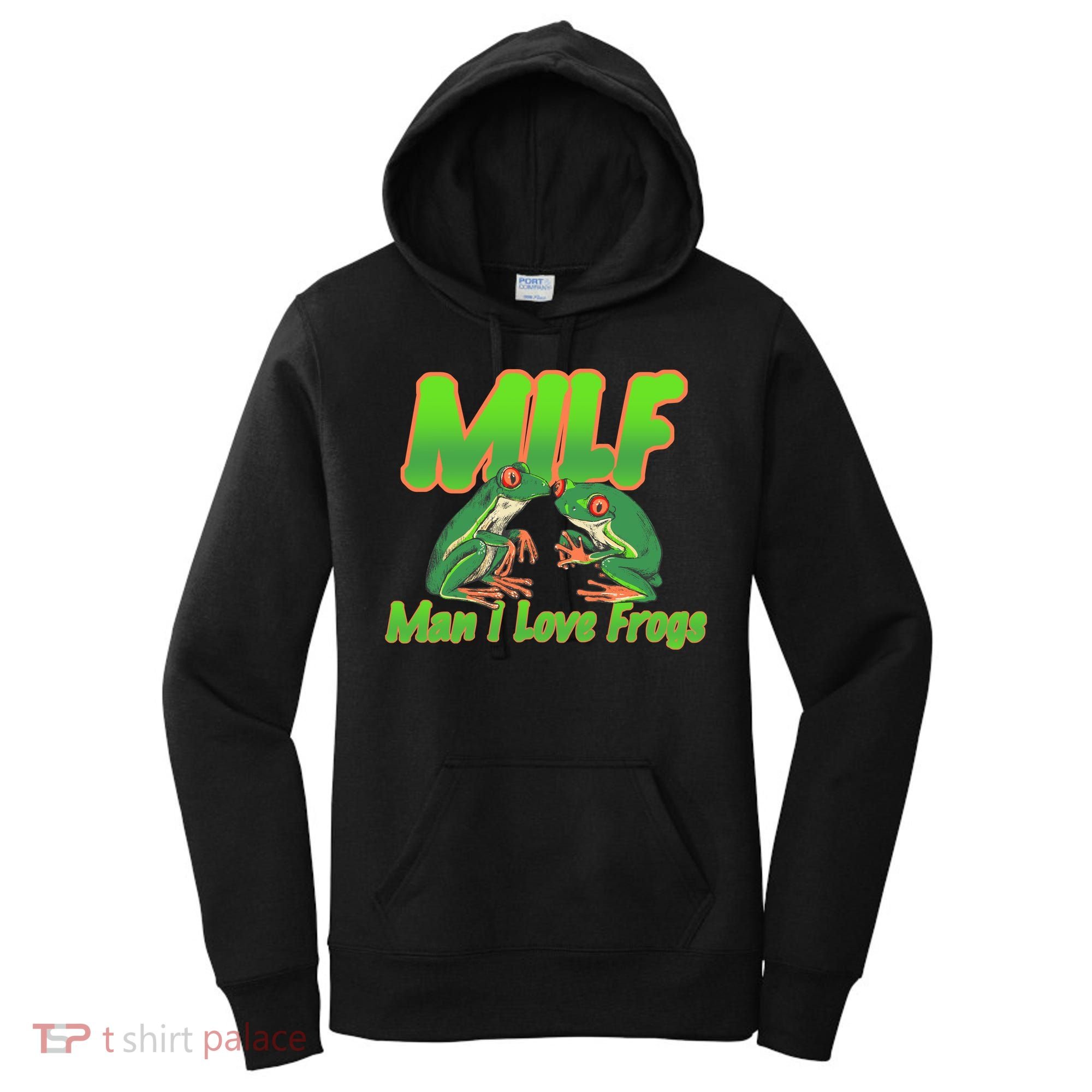 Milf Man I Love Frogs Funny Women's Hoodie