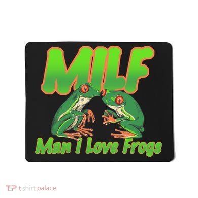 Milf Man I Love Frogs Funny Mousepad