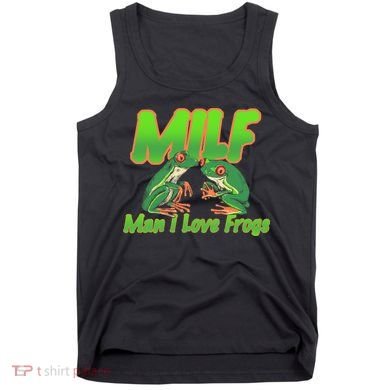 Milf Man I Love Frogs Funny Tank Top