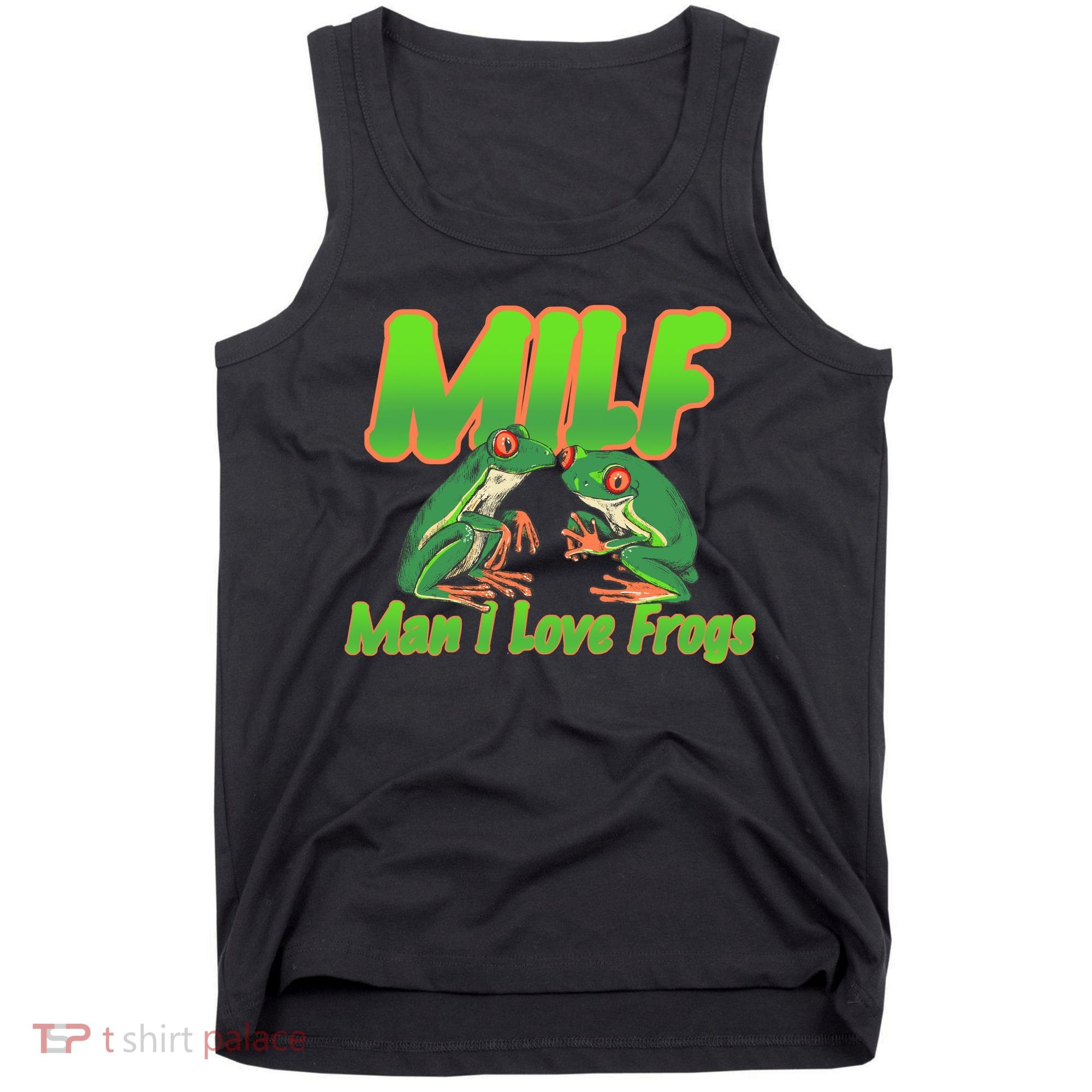 Milf Man I Love Frogs Funny Tank Top