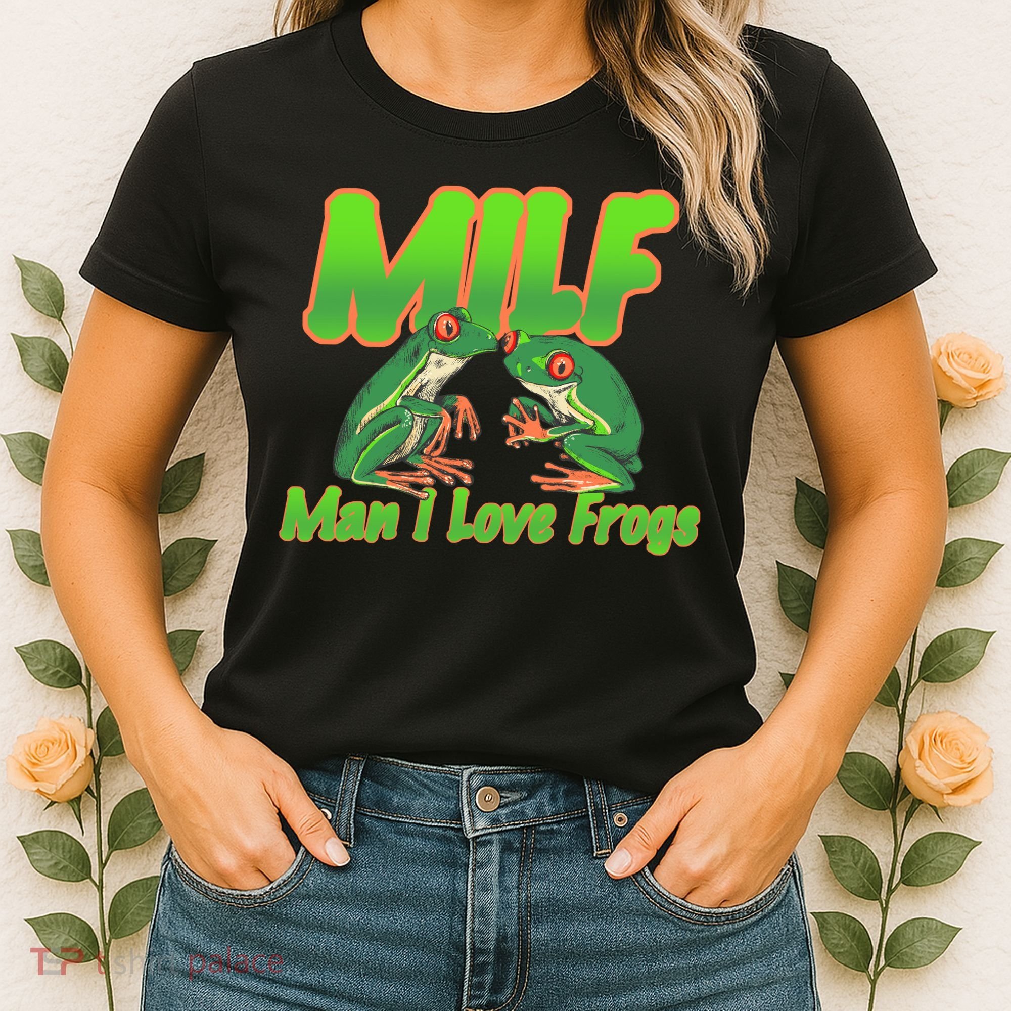 Milf Man I Love Frogs Funny Women's T-Shirt