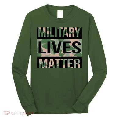 Military Lives Matter Long Sleeve Shirt