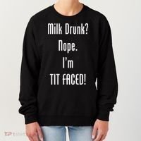Milk Drunk Nope I'm Tit Faced Women's Sweatshirt thumb 0
