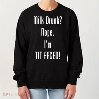 Milk Drunk Nope I'm Tit Faced Women's Sweatshirt thumb 0