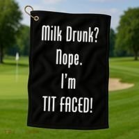 Milk Drunk Nope I'm Tit Faced Golf Towel thumb 1