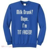 Milk Drunk Nope I'm Tit Faced Sweatshirt thumb 0