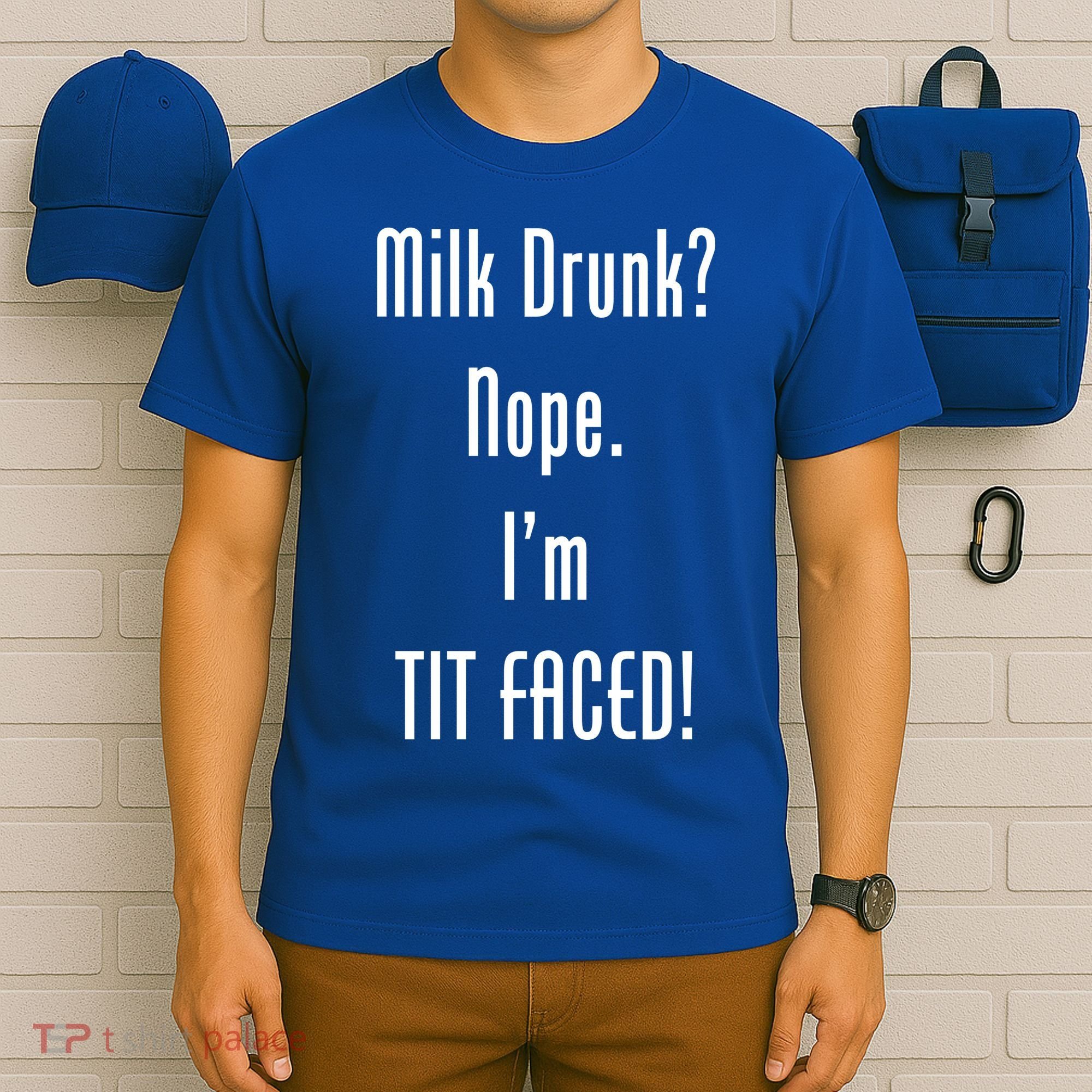 Milk Drunk Nope I'm Tit Faced T-Shirt